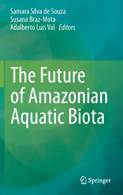 The Future of Amazonian Aquatic Biota