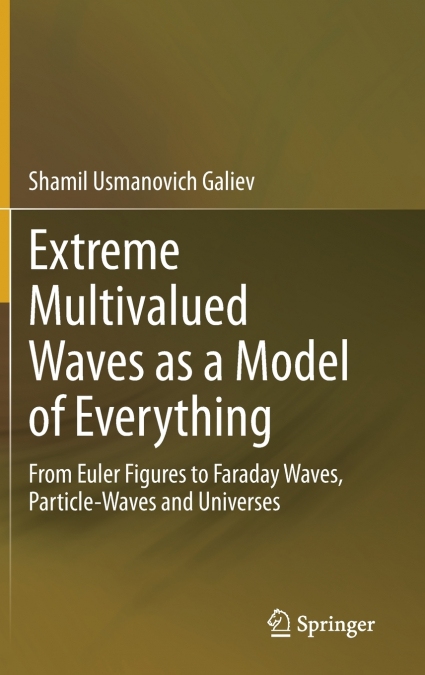Extreme Multivalued Waves as a Model of Everything