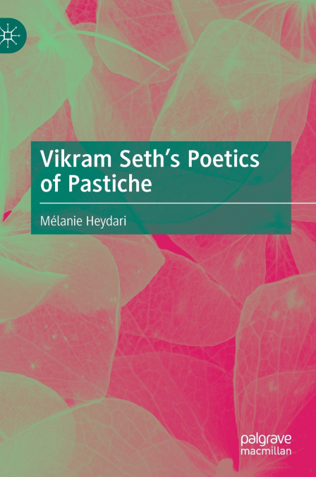 Vikram Seth’s Poetics of Pastiche