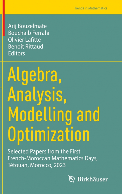 Algebra, Analysis, Modelling and Optimization