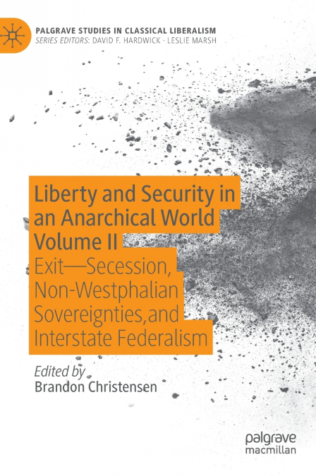 Liberty and Security in an Anarchical World Volume II