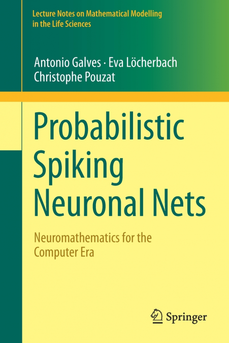 Probabilistic Spiking Neuronal Nets