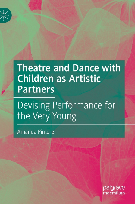 Theatre and Dance with Children as Artistic Partners