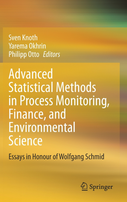 Advanced Statistical Methods in Process Monitoring, Finance, and Environmental Science
