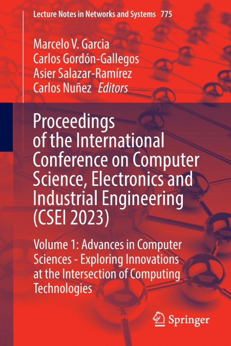 Proceedings of the International Conference on Computer Science, Electronics and Industrial Engineering (CSEI 2023)
