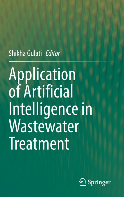 Application of Artificial Intelligence in Wastewater Treatment