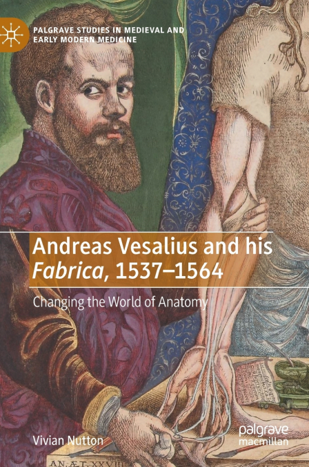 Andreas Vesalius and his Fabrica, 1537-1564