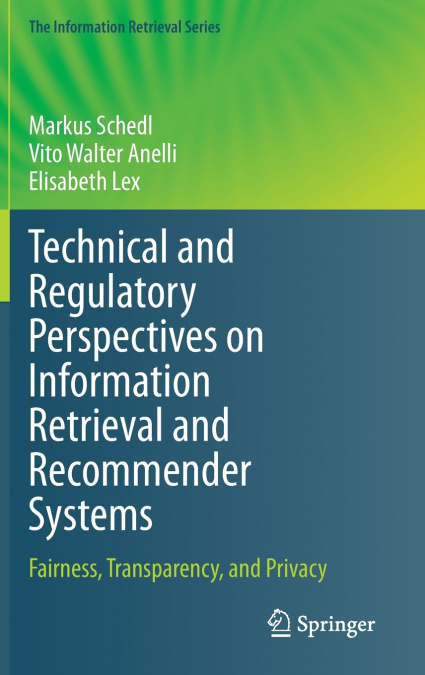 Technical and Regulatory Perspectives on Information Retrieval and Recommender Systems