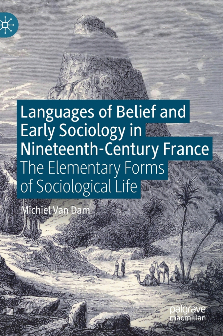 Languages of Belief and Early Sociology in Nineteenth-Century France