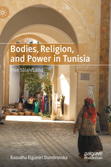 Bodies, Religion, and Power in Tunisia