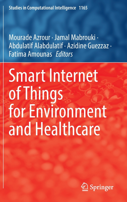 Smart Internet of Things for Environment and Healthcare