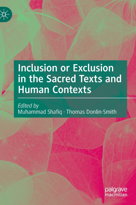 Inclusion or Exclusion in the Sacred Texts and Human Contexts