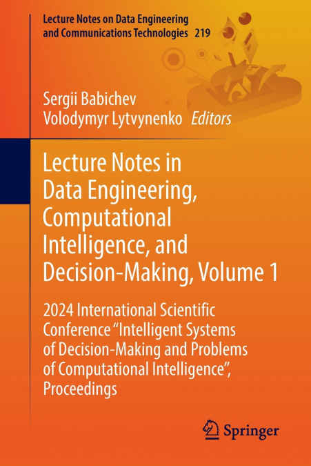 Lecture Notes in Data Engineering, Computational Intelligence, and Decision-Making, Volume 1