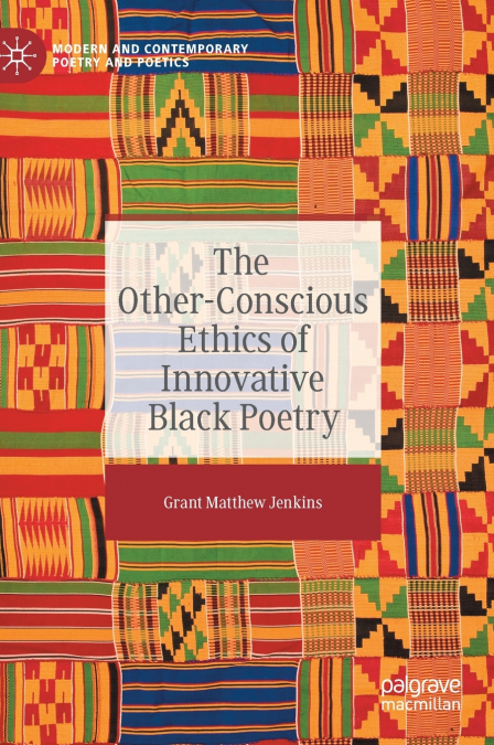 The Other-Conscious Ethics of Innovative Black Poetry