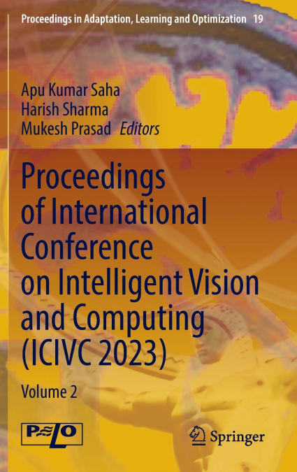 Proceedings of International Conference on Intelligent Vision and Computing (ICIVC 2023)