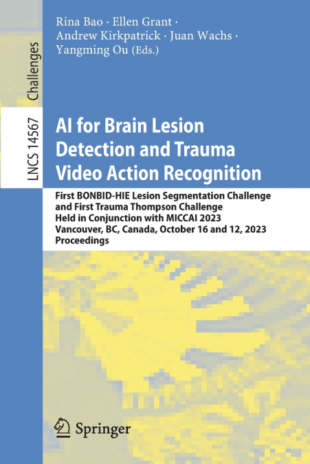 AI for Brain Lesion Detection and Trauma Video Action Recognition
