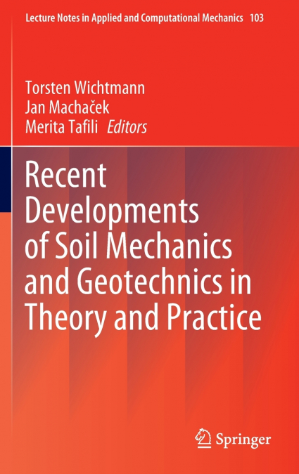 Recent Developments of Soil Mechanics and Geotechnics in Theory and Practice