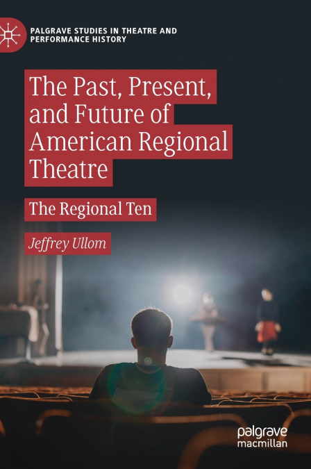 The Past, Present, and Future of American Regional Theatre
