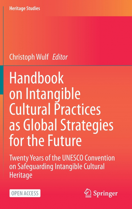 Handbook on Intangible Cultural Practices as Global Strategies for the Future