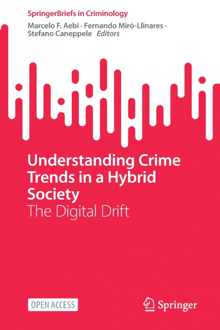 Understanding Crime Trends in a Hybrid Society