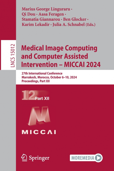 Medical Image Computing and Computer Assisted Intervention - MICCAI 2024