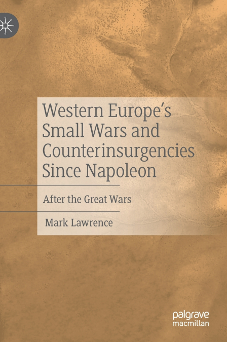 Western Europe’s Small Wars and Counterinsurgencies Since Napoleon