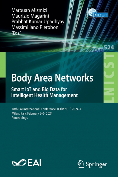 Body Area Networks. Smart IoT and Big Data for Intelligent Health Management