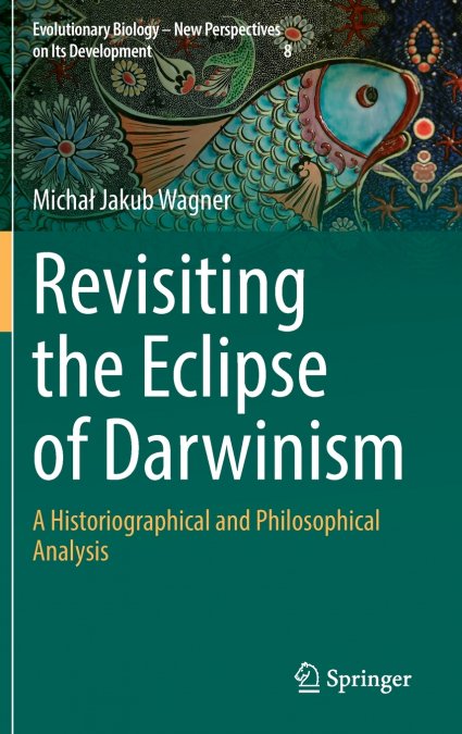 Revisiting the Eclipse of Darwinism
