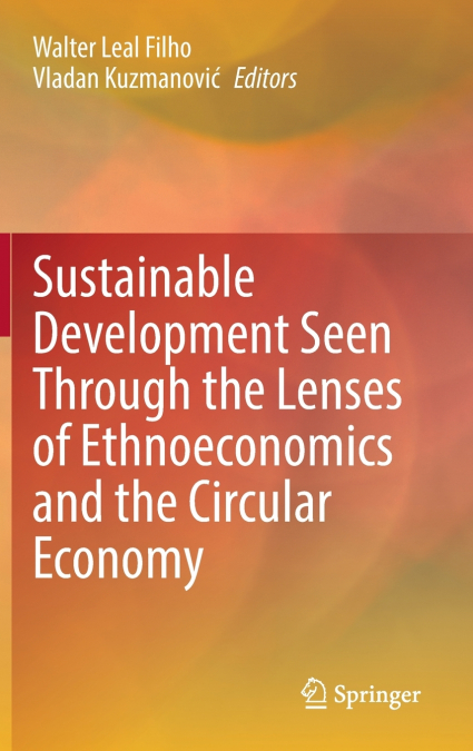 Sustainable Development Seen Through the Lenses of Ethnoeconomics and the Circular Economy