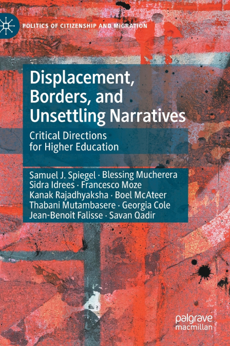 Displacement, Borders, and Unsettling Narratives