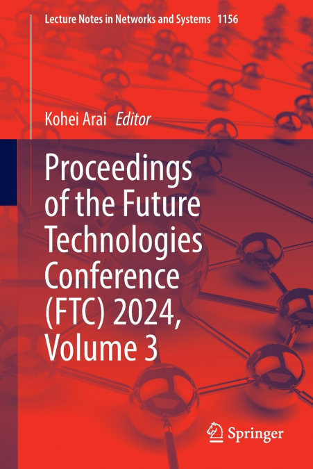 Proceedings of the Future Technologies Conference (FTC) 2024, Volume 3