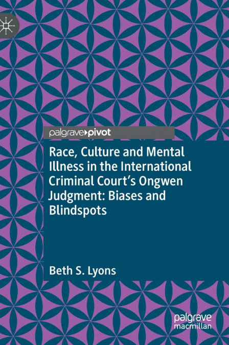 Race, Culture and Mental Illness in the International Criminal Court’s Ongwen Judgment