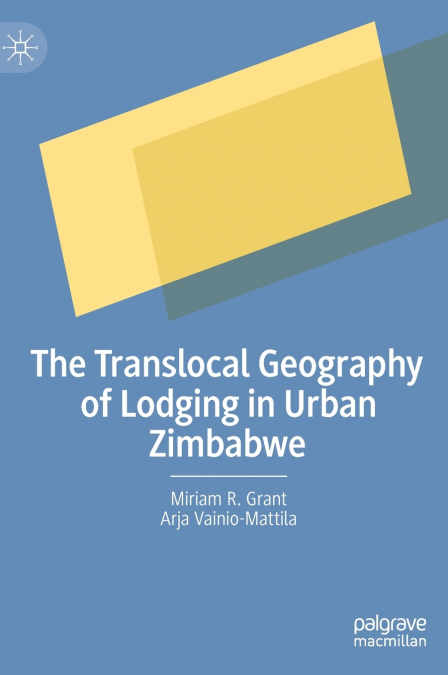 The Translocal Geography of Lodging in Urban Zimbabwe