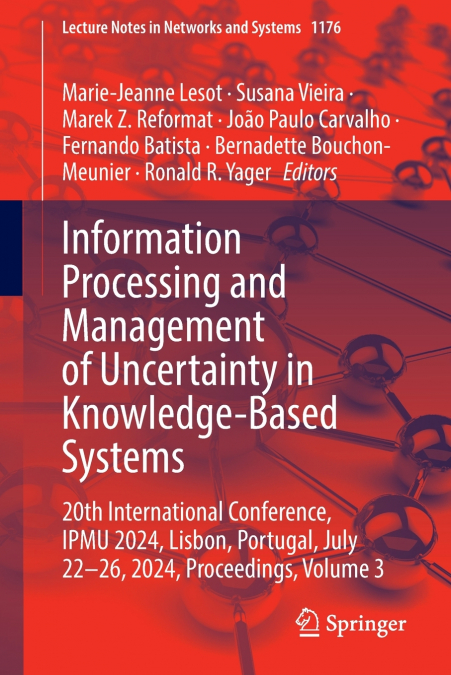 Information Processing and Management of Uncertainty in Knowledge-Based Systems