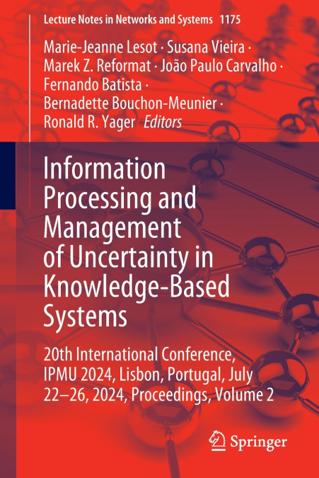 Information Processing and Management of Uncertainty in Knowledge-Based Systems