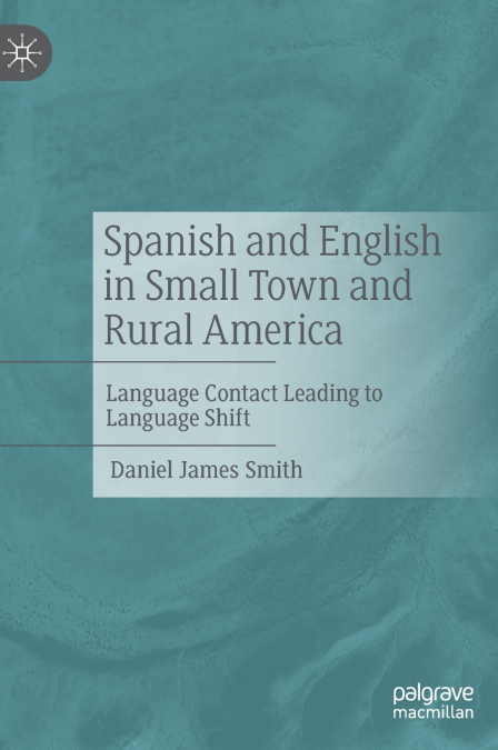 Spanish and English in Small Town and Rural America