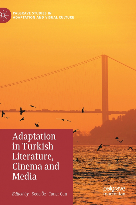 Adaptation in Turkish Literature, Cinema and Media