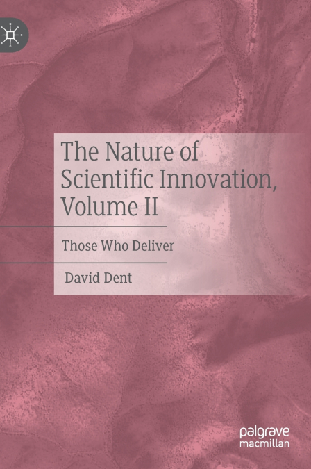 The Nature of Scientific Innovation, Volume II