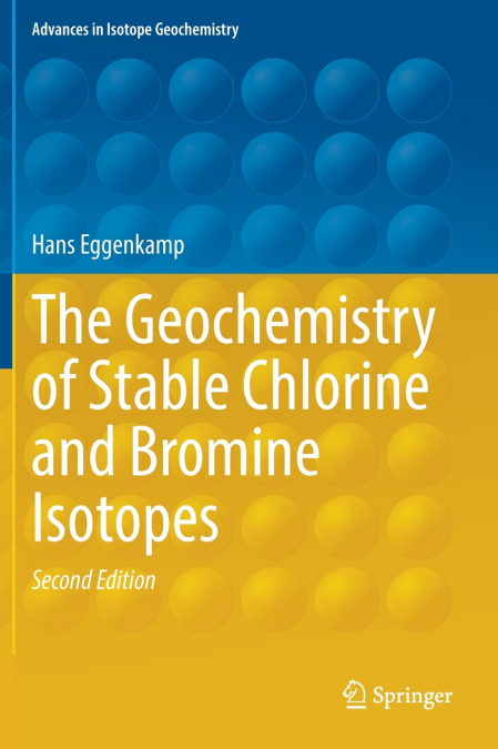The Geochemistry of Stable Chlorine and Bromine Isotopes