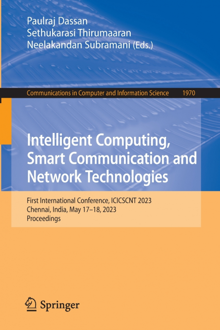Intelligent Computing, Smart Communication and Network Technologies
