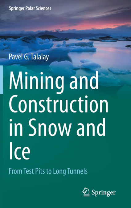 Mining and Construction in Snow and Ice