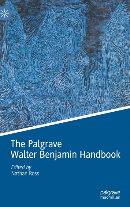The Palgrave Walter Benjamin Handbook