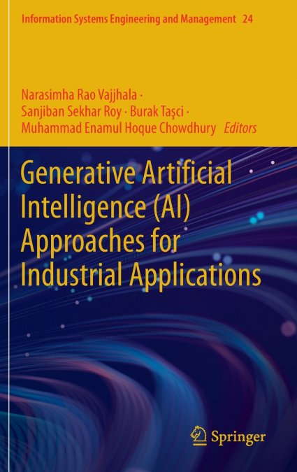 Generative Artificial Intelligence (AI) Approaches for Industrial Applications
