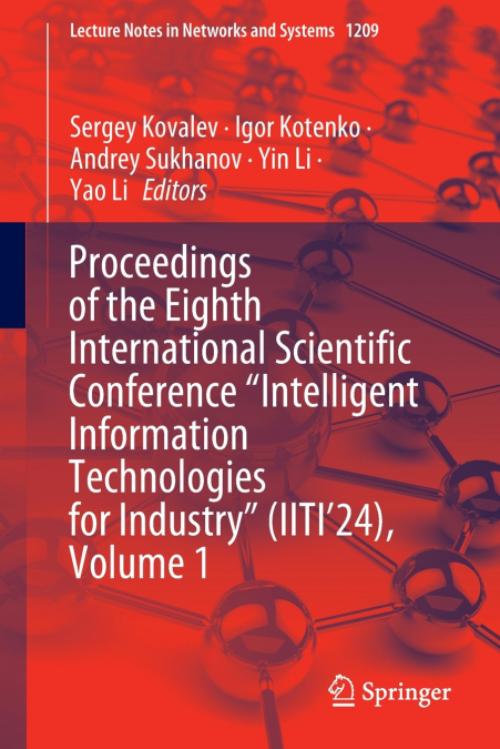 Proceedings of the Eighth International Scientific Conference 'Intelligent Information Technologies for Industry' (IITI’24), Volume 1