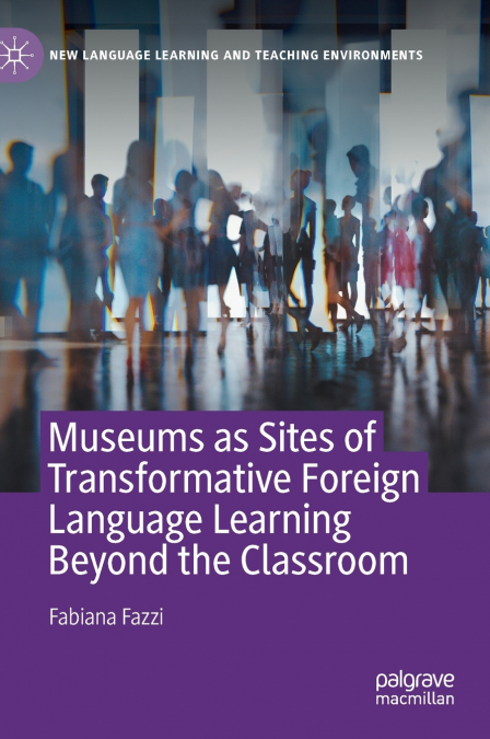 Museums as Sites of Transformative Foreign Language Learning Beyond the Classroom