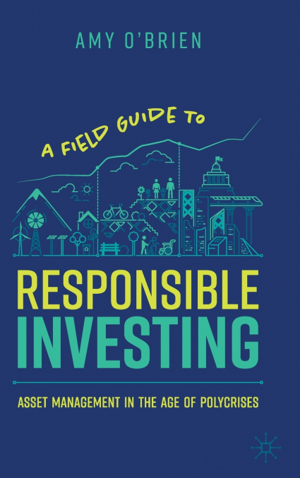 A Field Guide to Responsible Investing