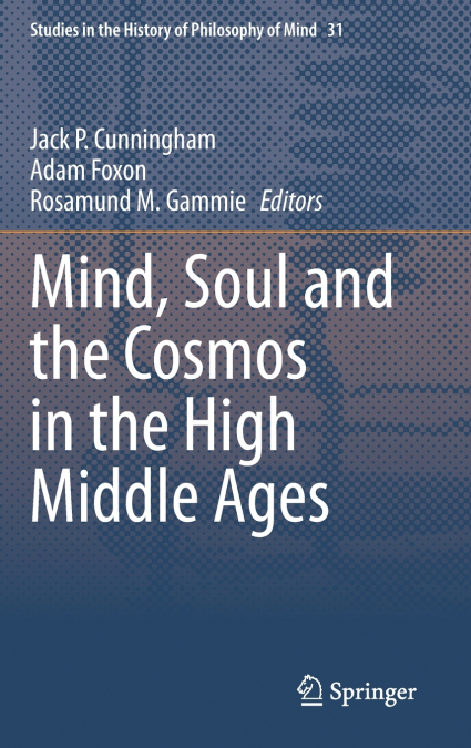 Mind, Soul and the Cosmos in the High Middle Ages
