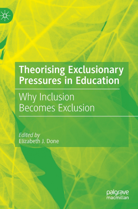 Theorising Exclusionary Pressures in Education