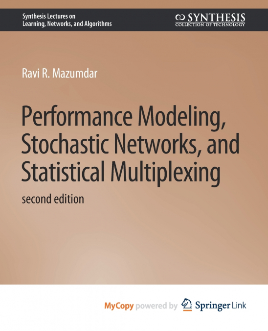Performance Modeling, Stochastic Networks, and Statistical Multiplexing, Second Edition
