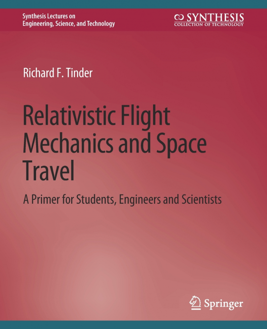 Relativistic Flight Mechanics and Space Travel